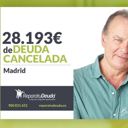Repara tu Deuda Abogados cancela 28.193 € en Madrid con la Ley de Segunda Oportunidad