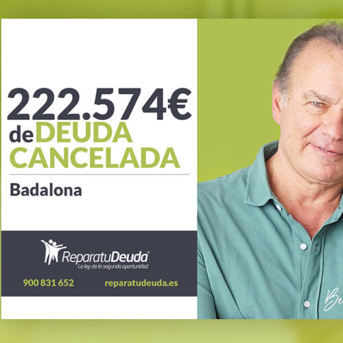 Repara tu Deuda Abogados cancela 222.574 € en Badalona (Barcelona) con la Ley de Segunda Oportunidad