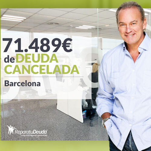 Repara tu Deuda Abogados cancela 71.489 € en Barcelona (Catalunya) con la Ley de Segunda Oportunidad