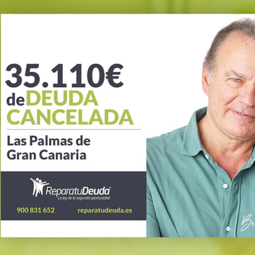 Repara tu Deuda Abogados cancela 35.110 € en Las Palmas de Gran Canaria (Canarias) con la Ley de Segunda Oportunidad