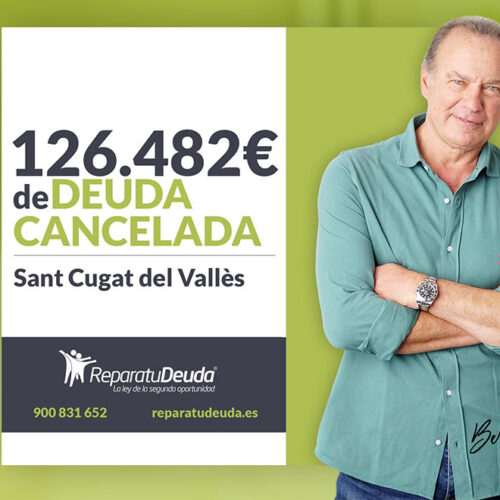 Repara tu Deuda Abogados cancela 126.482 € en Sant Cugat del Vallès (Barcelona) con la Ley de Segunda Oportunidad