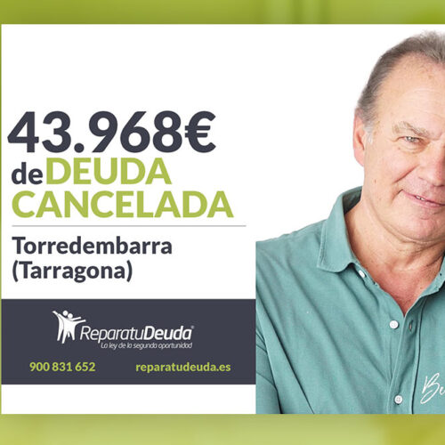 Repara tu Deuda Abogados cancela 43.968 € en Torredembarra (Tarragona) con la Ley de la Segunda Oportunidad