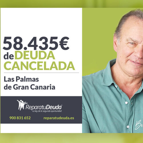 Repara tu Deuda Abogados cancela 58.435 € en Las Palmas de Gran Canaria (Canarias) con la Ley de Segunda Oportunidad