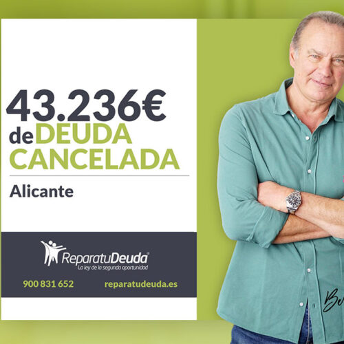 Repara tu Deuda Abogados cancela 43.236 € en Alicante (Comunidad Valenciana) con la Ley de Segunda Oportunidad