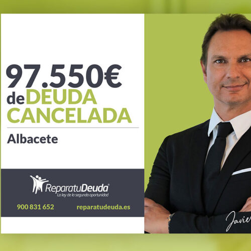 Repara tu Deuda Abogados cancela 97.550 € en Albacete (Castilla-La Mancha) gracias a la Ley de Segunda Oportunidad