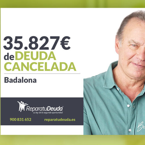 Repara tu Deuda Abogados cancela 35.287 € en Badalona (Barcelona) con la Ley de la Segunda Oportunidad