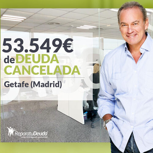Repara tu Deuda Abogados cancela 53.549 € a un matrimonio de Getafe (Madrid) con la Ley de la Segunda Oportunidad