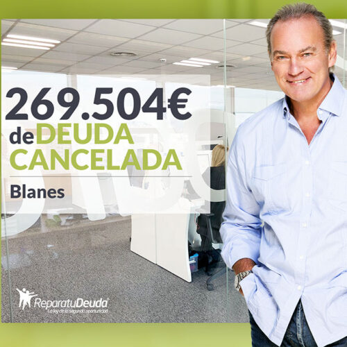 Repara tu Deuda Abogados cancela 269.504 € en Blanes (Girona) con la Ley de Segunda Oportunidad
