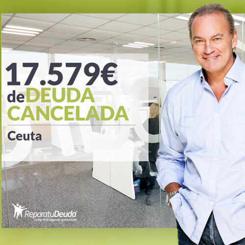 Repara tu Deuda Abogados cancela 17.579 € en Ceuta con la Ley de Segunda Oportunidad