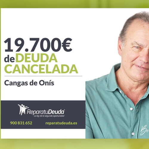 Repara tu Deuda Abogados cancela 19.700 € en Cangas de Onís (Asturias) con la Ley de Segunda Oportunidad