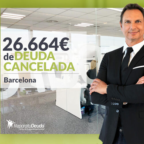 Repara tu Deuda Abogados cancela 26.664 € en Barcelona (Catalunya) con la Ley de la Segunda Oportunidad