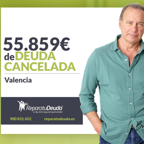 Repara tu Deuda cancela 55.859 € en Valencia con la Ley de la Segunda Oportunidad