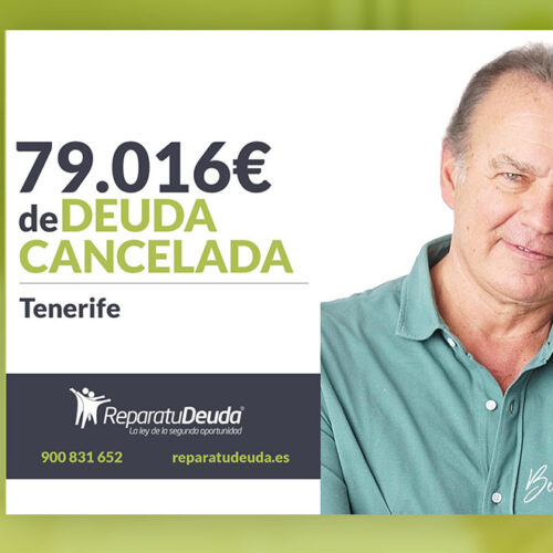 Repara tu Deuda Abogados cancela 79.016 € en Tenerife (Canarias) con la Ley de Segunda Oportunidad