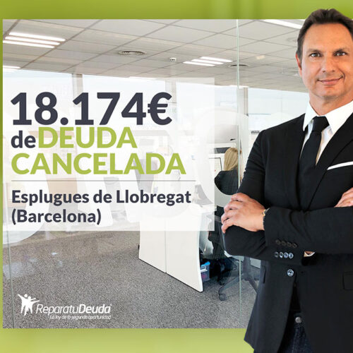 Repara tu Deuda Abogados cancela 18.174 € en Esplugues de Llobregat (Barcelona) con la Ley de Segunda Oportunidad