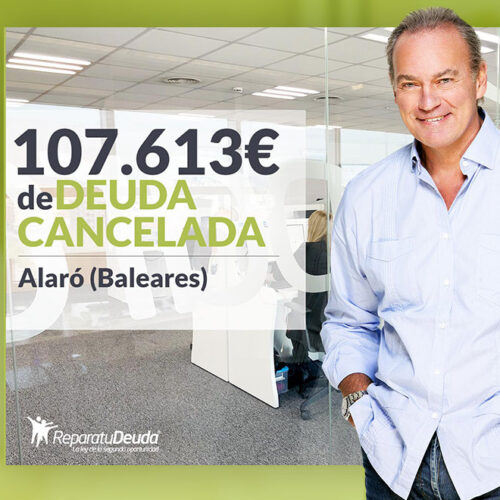 Repara tu Deuda Abogados cancela 107.613 € en Alaró (Baleares) con la Ley de Segunda Oportunidad