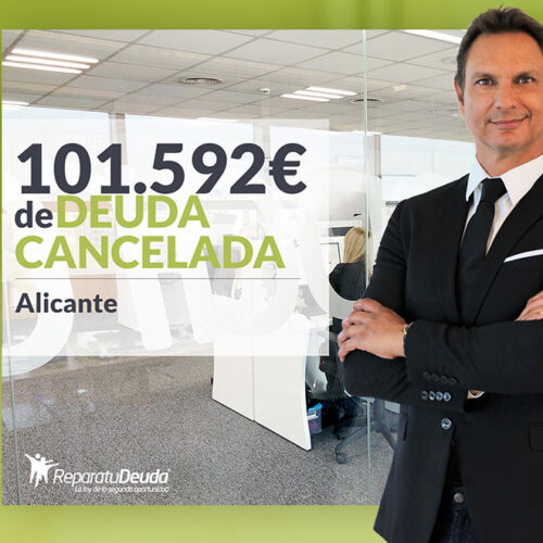Repara tu Deuda Abogados cancela 101.592 € en Alicante (Comunidad Valenciana) con la Ley de Segunda Oportunidad