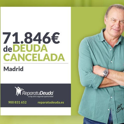 Repara tu Deuda Abogados cancela 71.846€ en Madrid con la Ley de Segunda Oportunidad
