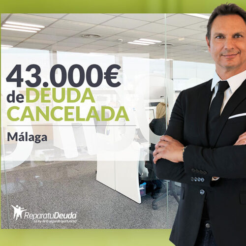 Repara tu Deuda Abogados cancela 43.000€ en Málaga (Andalucía) con la Ley de Segunda Oportunidad