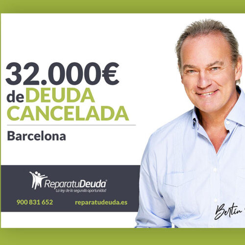 Repara tu Deuda Abogados cancela 32.000 € en Barcelona (Catalunya) con la Ley de Segunda Oportunidad