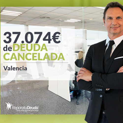 Repara tu Deuda Abogados cancela 37.074 € en Valencia con la Ley de la Segunda Oportunidad