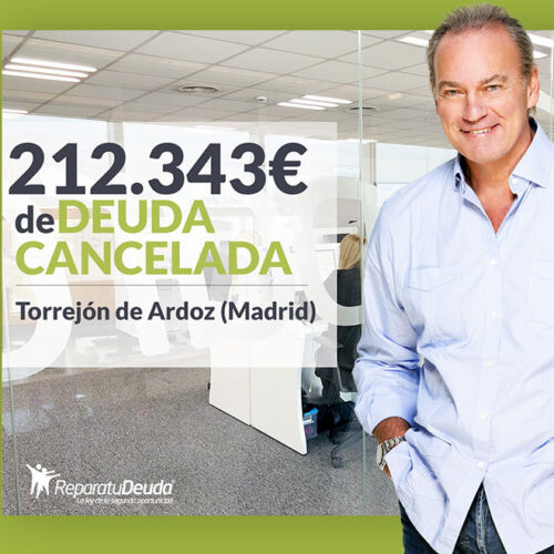 Repara tu Deuda Abogados cancela 212.343 € en Torrejón de Ardoz (Madrid) con la Ley de la Segunda Oportunidad