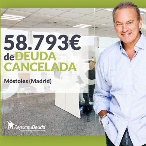 Repara tu Deuda Abogados cancela 58.793,00 € en Móstoles (Madrid) con la Ley de la Segunda Oportunidad