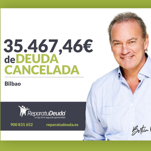 Repara tu Deuda Abogados cancela 35.467,46 € en Bilbao (País Vasco) con la Ley de Segunda Oportunidad