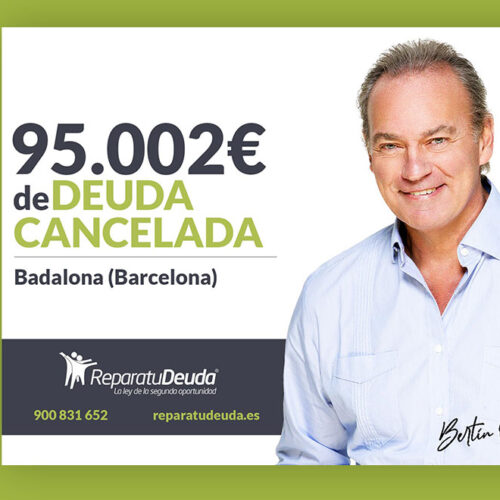 Repara tu Deuda Abogados cancela 95.002 € en Badalona (Barcelona) con la Ley de Segunda Oportunidad