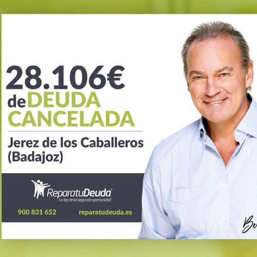 Repara tu Deuda Abogados cancela 28.106 € en Jerez de los Caballeros (Badajoz) con la Ley de Segunda Oportunidad