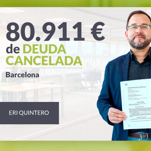 Repara tu Deuda Abogados cancela 80.911 € en Barcelona (Catalunya) con la Ley de Segunda Oportunidad