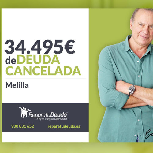 Repara tu Deuda Abogados cancela 34.495 € en Melilla con la Ley de Segunda Oportunidad