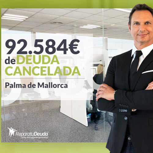 Repara tu Deuda Abogados cancela 92.584 € en Palma de Mallorca (Baleares) con la Ley de Segunda Oportunidad