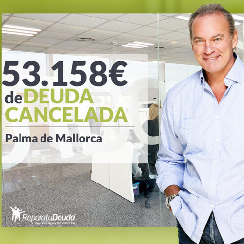 Repara tu Deuda Abogados cancela 53.158 € en Palma de Mallorca con la Ley de Segunda Oportunidad