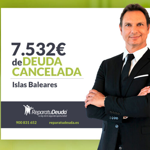 Repara tu Deuda Abogados cancela 7.532 € en Baleares gracias a la Ley de Segunda Oportunidad