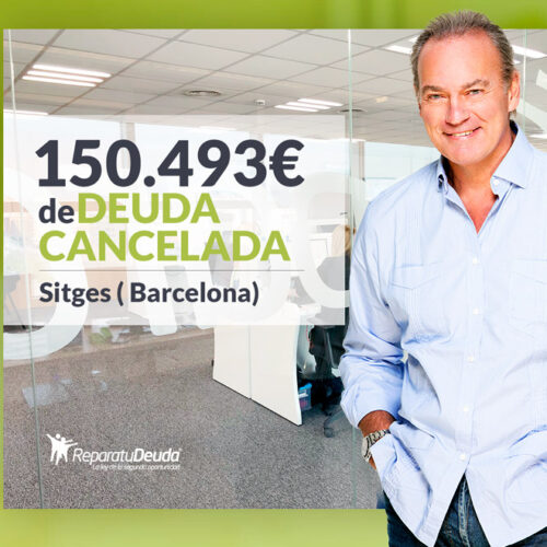 Repara tu Deuda Abogados cancela 150.493 € en Sitges (Barcelona) con la Ley de Segunda Oportunidad