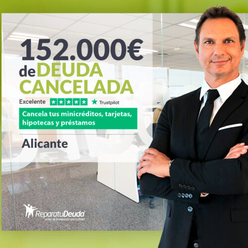 Repara tu Deuda cancela 152.000 euros en Alicante (Comunidad Valenciana) con la Ley de la Segunda Oportunidad