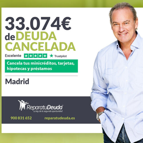 Repara tu Deuda Abogados cancela 33.074 € en Madrid con la Ley de Segunda Oportunidad
