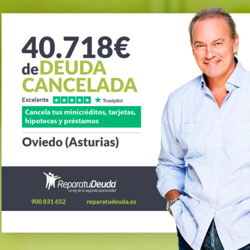 Repara tu Deuda Abogados cancela 40.718 € en Oviedo (Asturias) con la Ley de Segunda Oportunidad