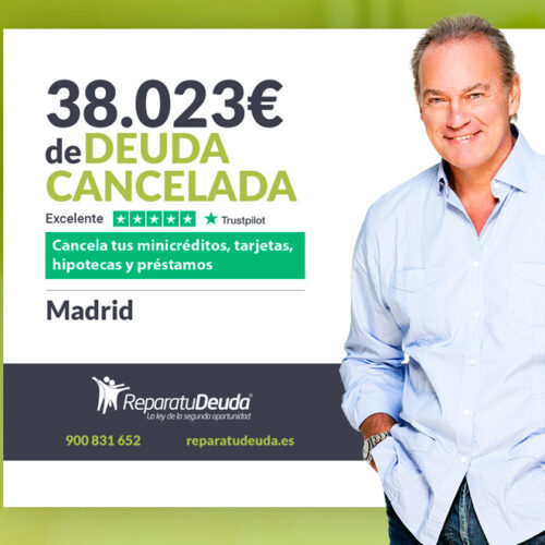 Repara tu Deuda Abogados cancela 38.023 € en Madrid con la Ley de Segunda Oportunidad