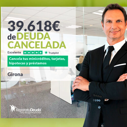 Repara tu Deuda Abogados cancela 39.618 € en Girona (Catalunya) con la Ley de Segunda Oportunidad