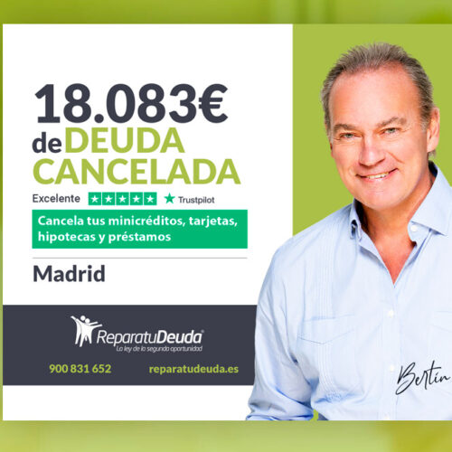 Repara tu Deuda Abogados cancela 18.083€ en Madrid gracias a la Ley de Segunda Oportunidad