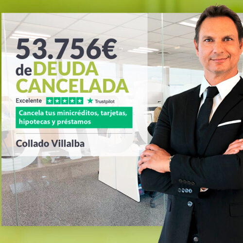 Repara tu Deuda Abogados cancela 53.756 € en Collado Villalba (Madrid) con la Ley de Segunda Oportunidad