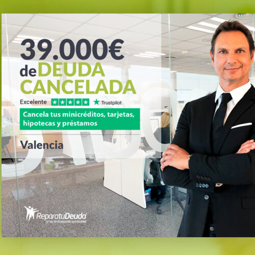 Repara tu Deuda Abogados cancela 39.000€ en Valencia gracias a la Ley de Segunda Oportunidad
