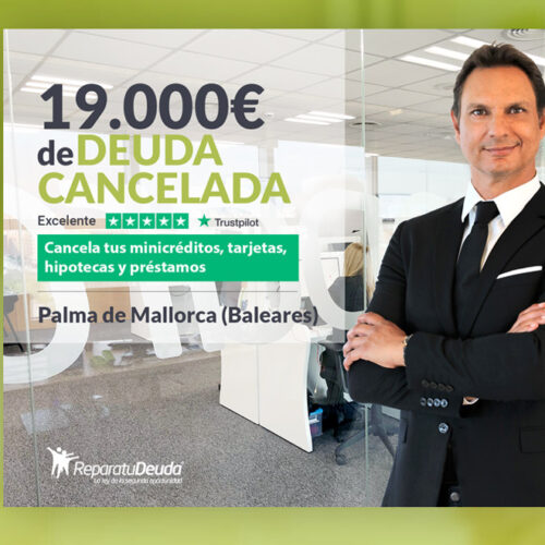 Repara tu Deuda Abogados cancela 19.000 € en Palma de Mallorca (Baleares) con la Ley de la Segunda Oportunidad