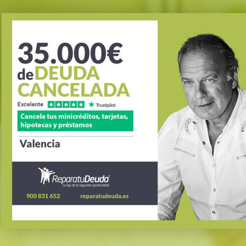 Repara tu Deuda Abogados cancela 35.000 € en Valencia con la Ley de Segunda Oportunidad