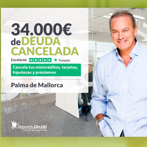 Repara tu Deuda Abogados cancela 34.000 € en Palma de Mallorca (Baleares) con la Ley de Segunda Oportunidad