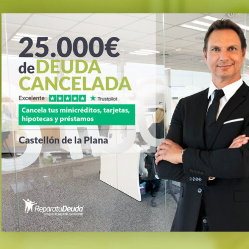 Repara tu Deuda Abogados cancela 25.000€ en Castellón (C. Valenciana) con la Ley de Segunda Oportunidad