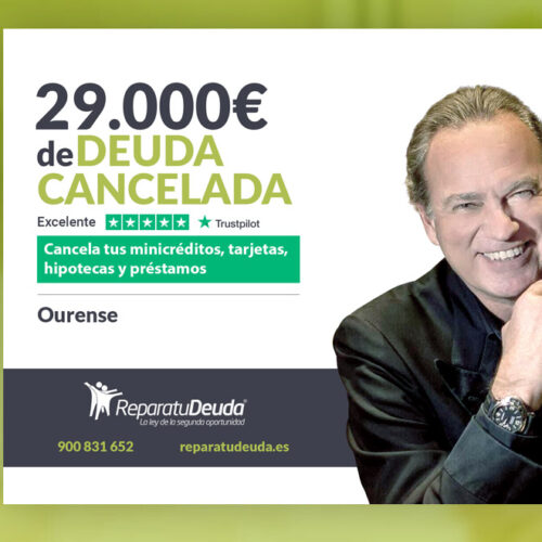 Repara tu Deuda Abogados cancela 29.000 € en Ourense (Galicia) con la Ley de Segunda Oportunidad