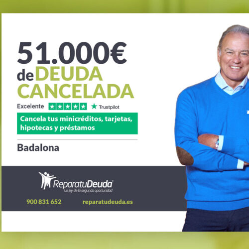 Repara tu Deuda Abogados cancela 51.000 € en Badalona (Barcelona) con la Ley de Segunda Oportunidad